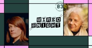 Join WIRED@Night for an Uncanny Valley Live Recording on Women, Tech and Power