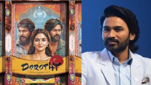 Dorothy Dhanush's Review – டோரதி தனுஷ் விமர்சனம்.. படம் எப்படி இருக்காம் தெரியுமா?