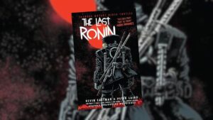 TMNT: The Last Ronin Hardcovers Drop to a New Low Price for Amazon Prime Members